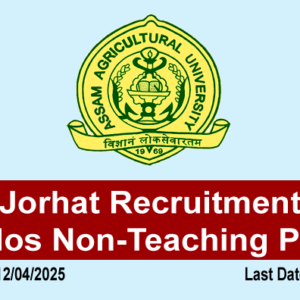 AAU Jorhat Recruitment 2025