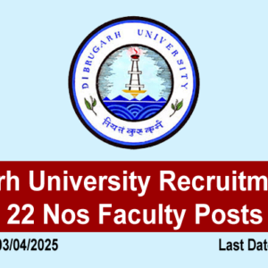 Dibrugarh University Recruitment 2025