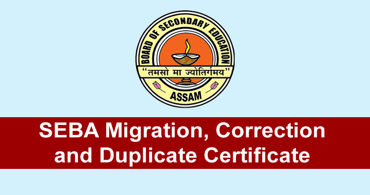 SEBA Migration, Correction and Duplicate Certificate 1 SEBA Migration