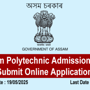 Assam Polytechnic Admission 2025 – Submit Online Application