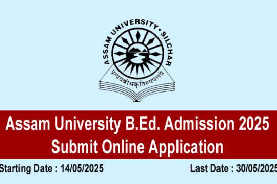 Assam University B.Ed. Admission 2025