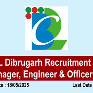 BCPL Dibrugarh Recruitment 2025