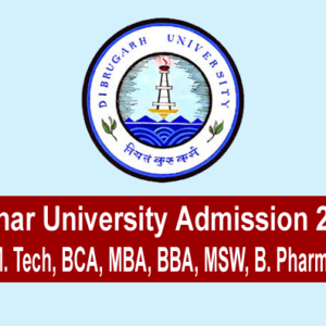 Dibrughar University Admission 2025
