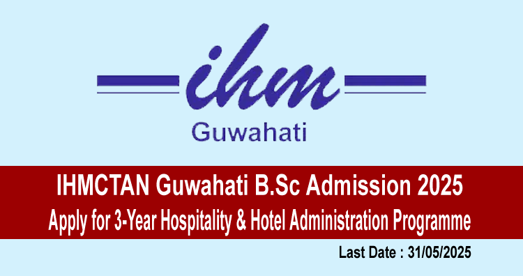 IHMCTAN Guwahati B.Sc Admission 2025 – Apply for 3-Year Hospitality & Hotel Administration Programme 1 IHMCTAN Guwahati B.Sc Admission 2025