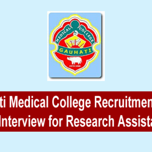 Gauhati Medical College Recruitment 2025