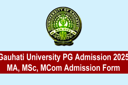 Gauhati University PG Admission 2025