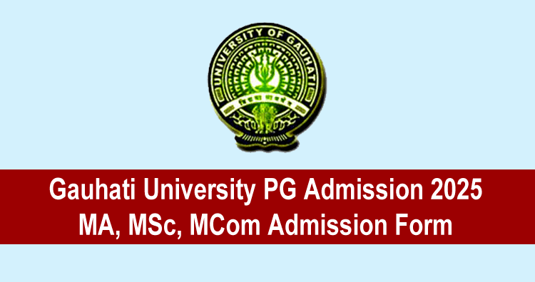 Gauhati University PG Admission 2025