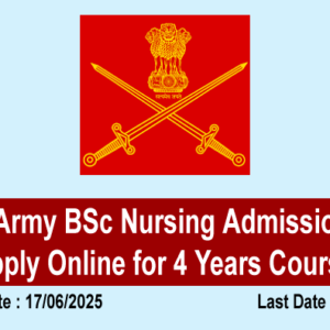 Indian Army BSc Nursing Admission 2025
