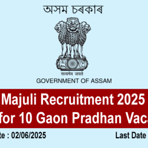 Majuli Recruitment 2025