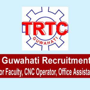 TRTC Guwahati Recruitment