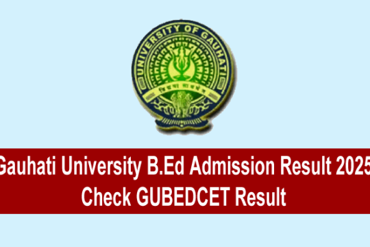 Gauhati University B.Ed Admission Result