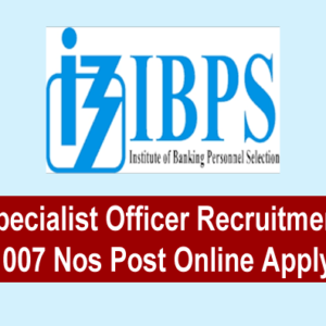 IBPS Specialist Officer Recruitment 2025