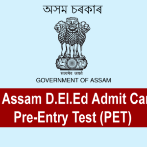 SCERT Assam D.El.Ed Admit Card