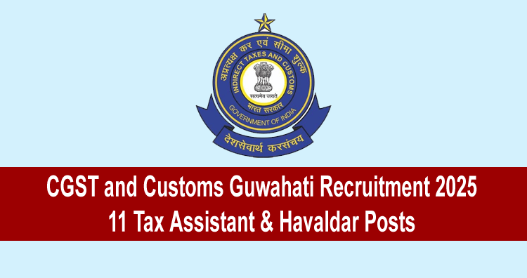 CGST and Customs Guwahati Recruitment