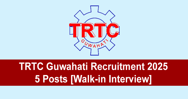 TRTC Guwahati Recruitment