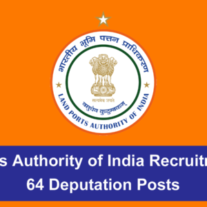 Land Ports Authority of India Recruitment