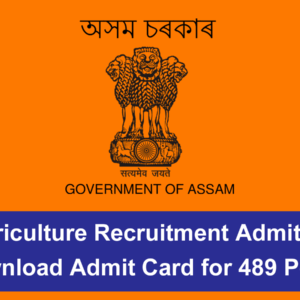 Assam Agriculture Recruitment Admit Card