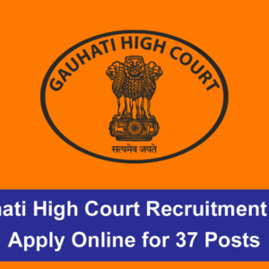 Gauhati High Court Recruitment 2026