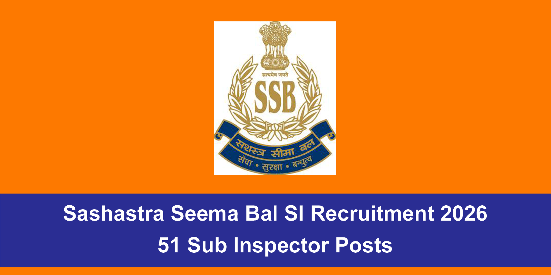 Sashastra Seema Bal SI Recruitment